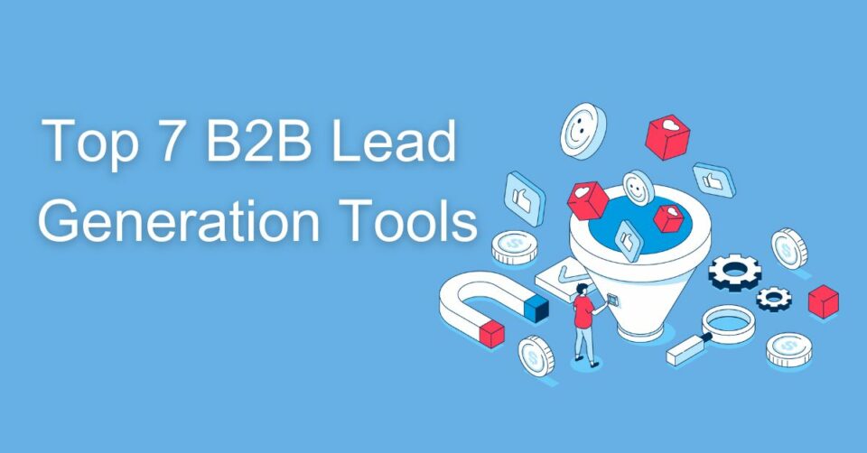 Top 7 B2B Lead Generation Tools